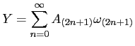 $\displaystyle Y = \sum_{n=0}^{\infty}A_{(2n+1)}\omega_{(2n+1)}
$
