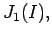 $ {J_1(I),}$