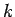 $ {k}$