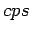 $ cps$