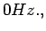 $ {0Hz. ,}$