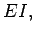 $ { EI , }$