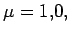 $ { \mu = 1.0, }$