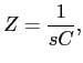 $\displaystyle Z = \frac{1}{sC}, $