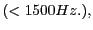 $ (< 1500 Hz.),$